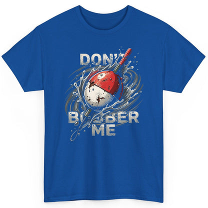 Don't Bobber Me fishing T-Shirt Royal product mockup