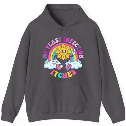 My Yeast Infection Itches Funny Sarcastic Humor Hoodie - product mockup - Charcoal