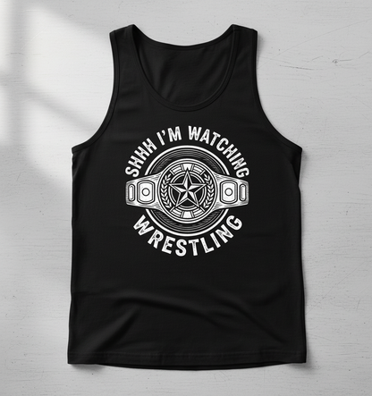 Shhh I'm Watching Wrestling Championship Belt Tank Top - Black