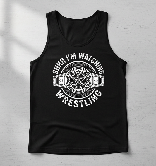 Shhh I'm Watching Wrestling Championship Belt Tank Top - Black