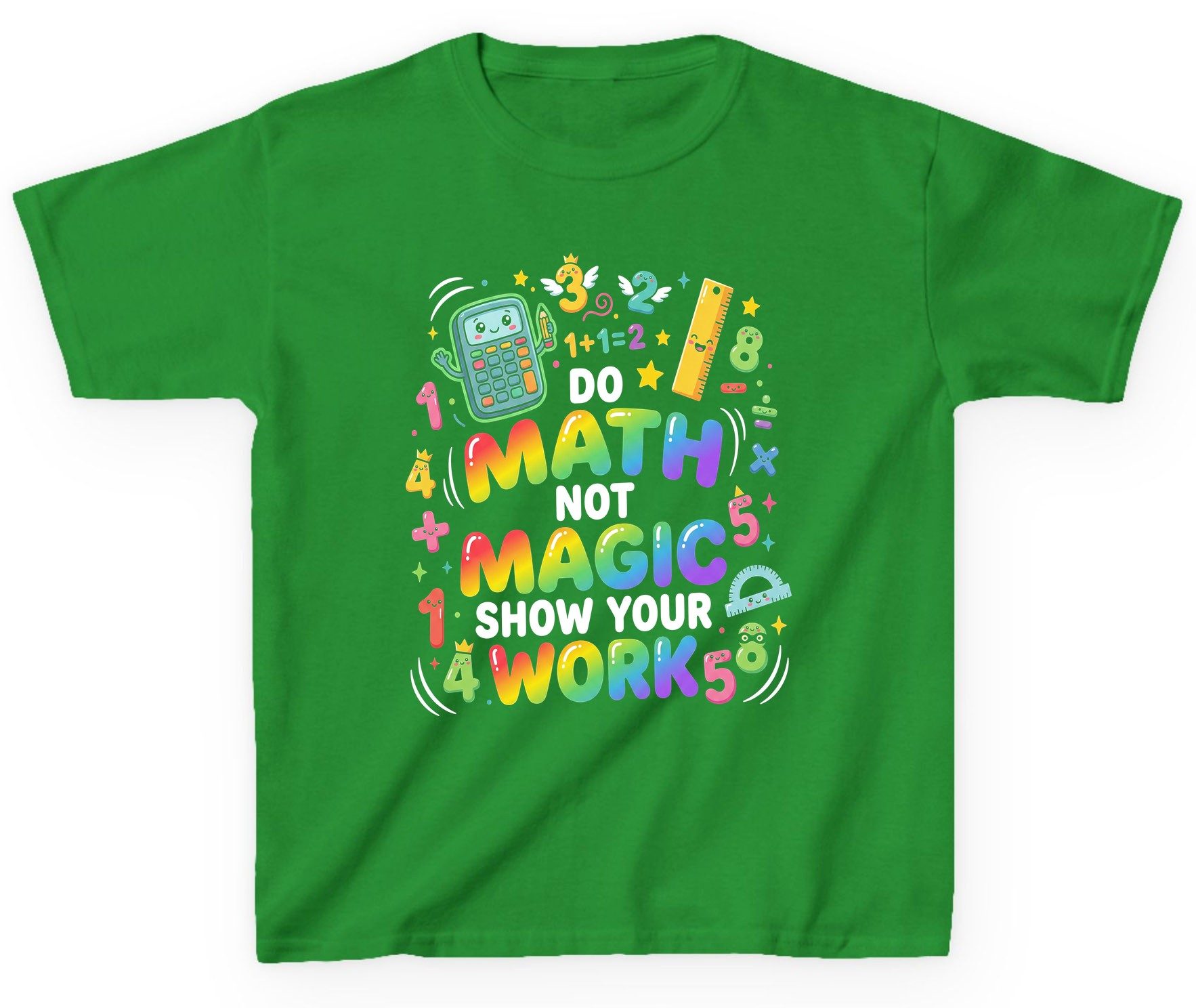 DO MATH NOT MAGIC SHOW YOUR WORK Teachers Youth T-Shirt - product mockup - Irish Green