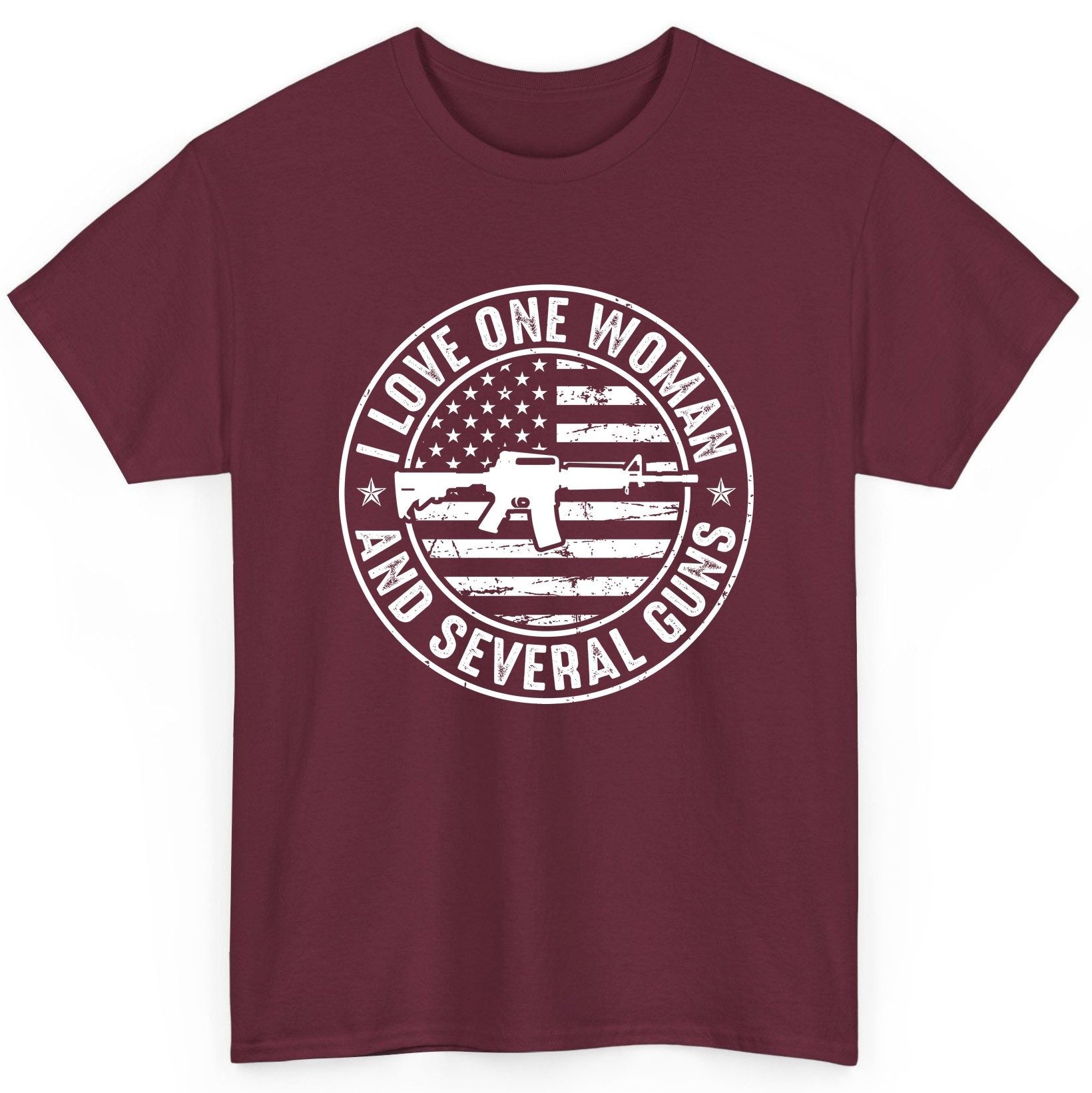 I LOVE ONE WOMAN AND Several GUNS Funny Gun Owners T-Shirt - product mockup - Maroon