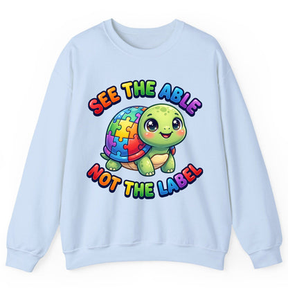 SEE THE ABLE NOT THE LABEL Autism Awareness Sweatshirt - product mockup - Light Blue