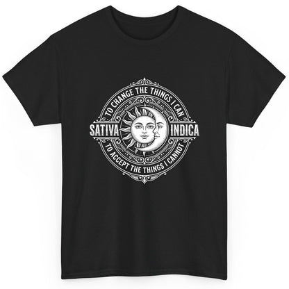 Sativa to Change the Things I Can Indica to Accept the Things T-Shirt - product mockup - Black