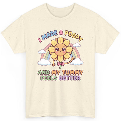 I Made a Poopy and My Tummy Feels Better potty training humor T-Shirt Natural product mockup