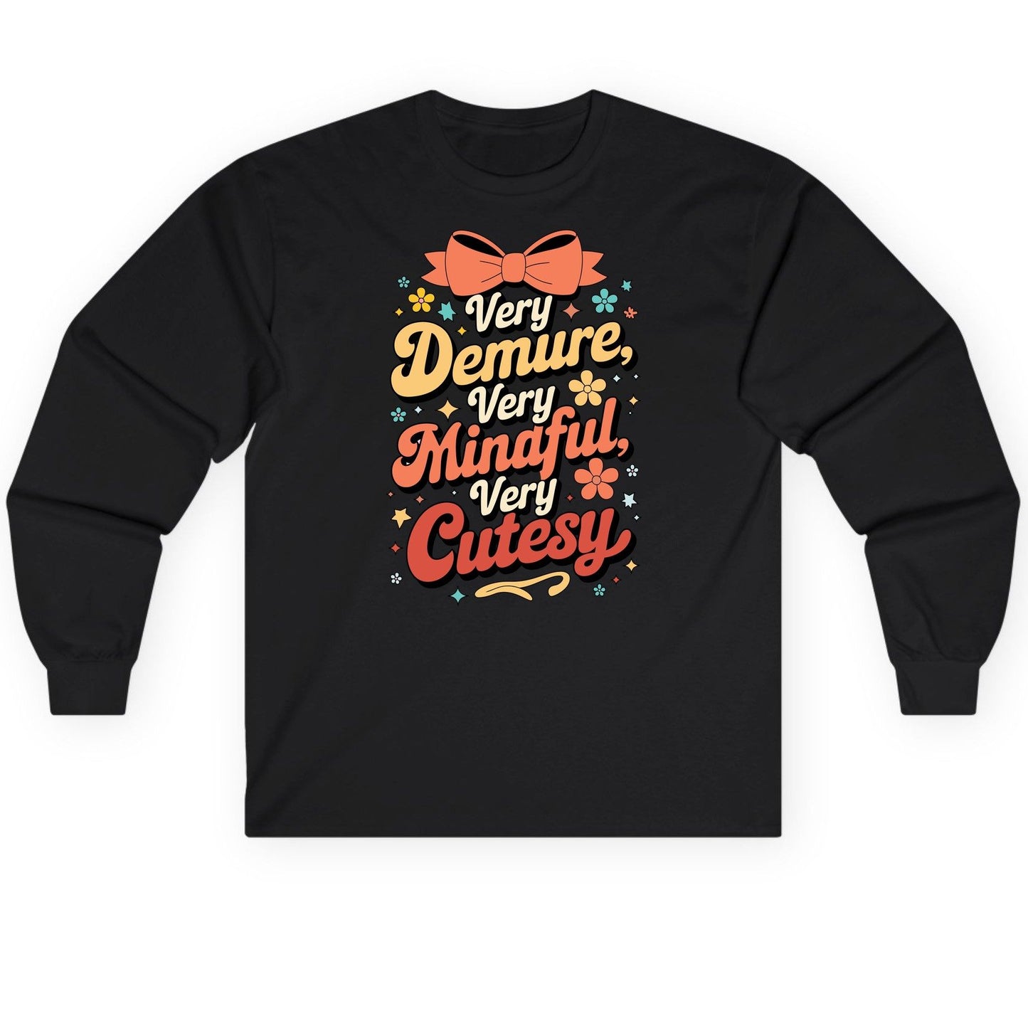 Very Demure, Very Mindful, Very Cutesy positive affirmations Long Sleeve Tee Black product mockup