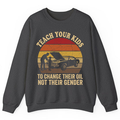 Teach Your Kids to Change Their Oil Not Their Gender car mechanics Sweatshirt Dark Heather product mockup