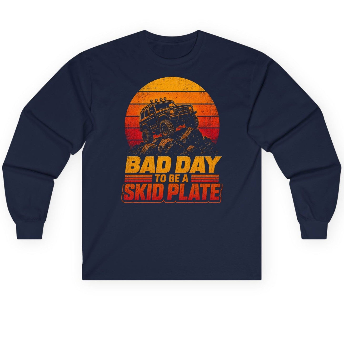 Bad Day to Be a Skid Plate Funny Off-Roading Long Sleeve Tee - product mockup - Navy
