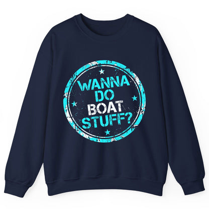 WANNA DO BOAT STUFF Funny Boating Sweatshirt - product mockup - Navy