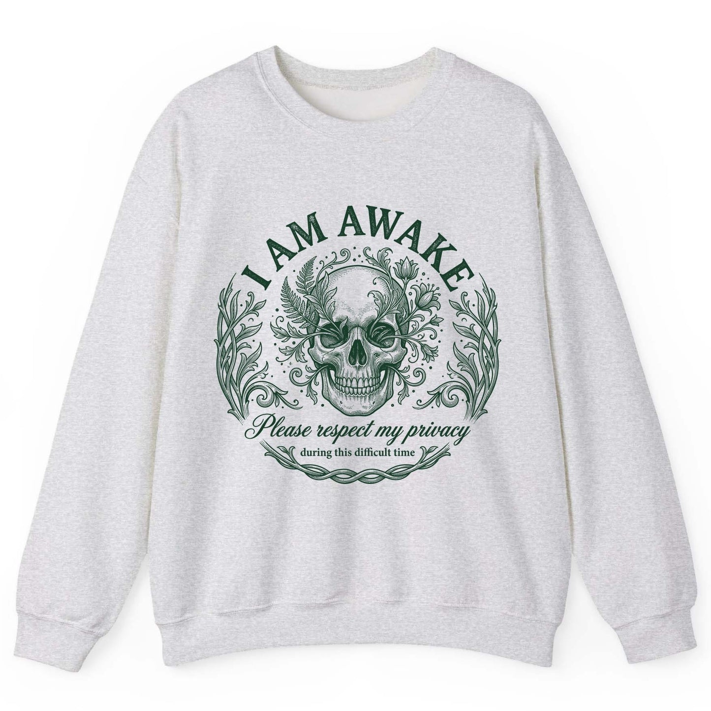 I Am Awake Please Respect My Privacy During This Difficult Time sarcastic skull Sweatshirt Ash product mockup