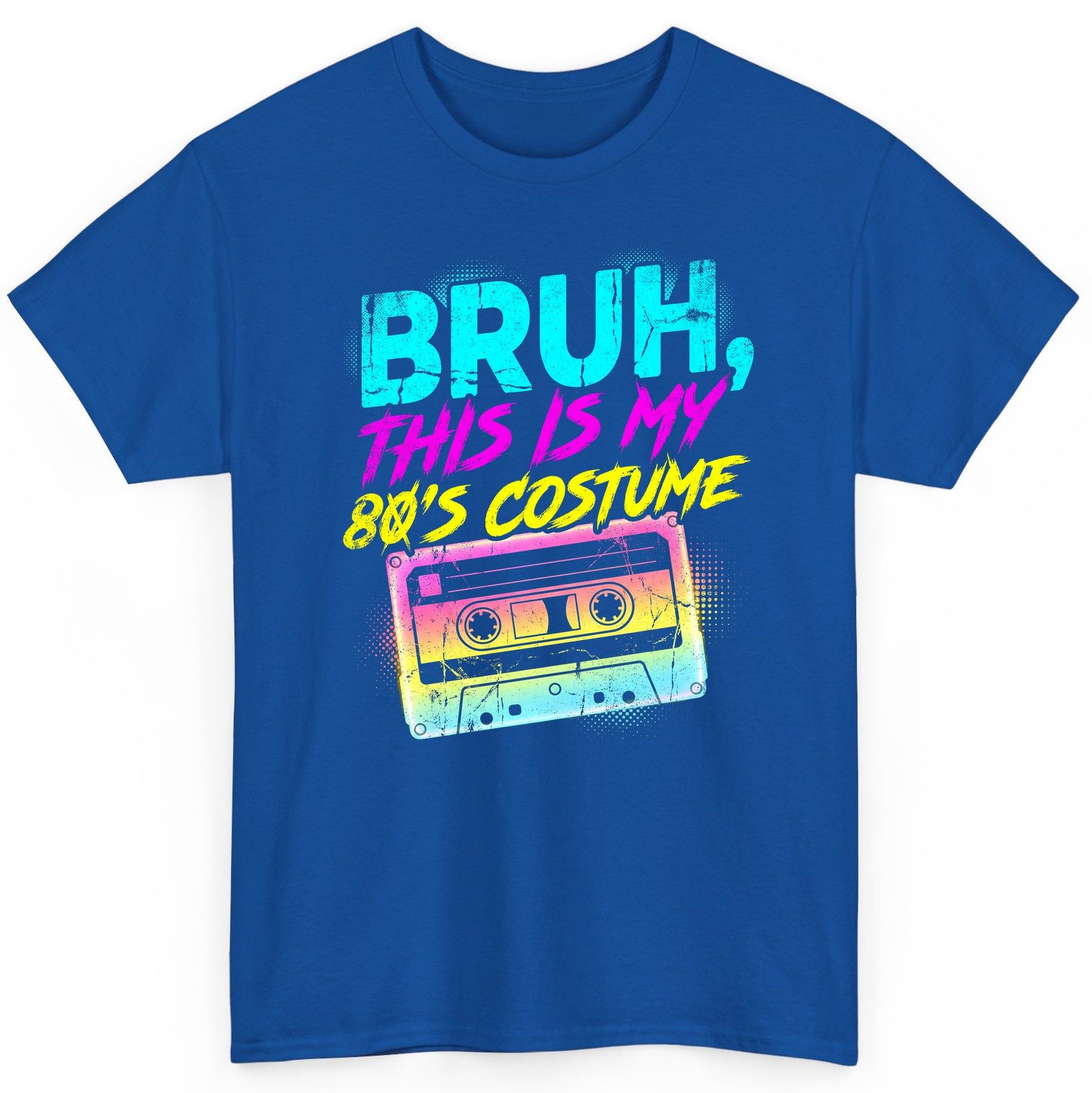 BRUH, THIS IS MY 80'S COSTUME 1980s nostalgia T-Shirt Royal product mockup