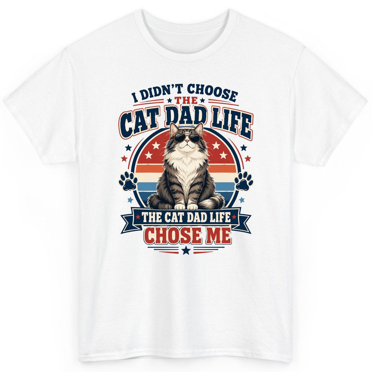 I Didn't Choose the Cat Dad Life the Cat Dad Life Chose Me cat dad T-Shirt White product mockup