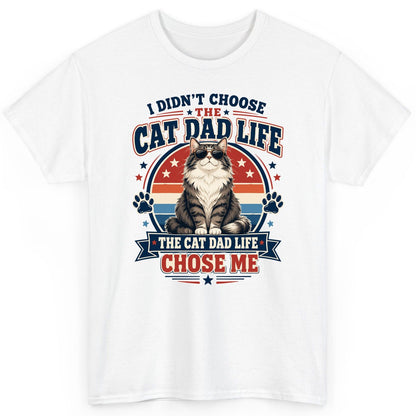I Didn't Choose the Cat Dad Life the Cat Dad Life Chose Me cat dad T-Shirt White product mockup