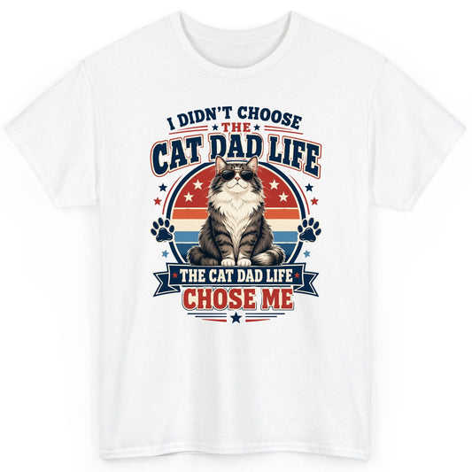 I Didn't Choose the Cat Dad Life the Cat Dad Life Chose Me cat dad T-Shirt White product mockup