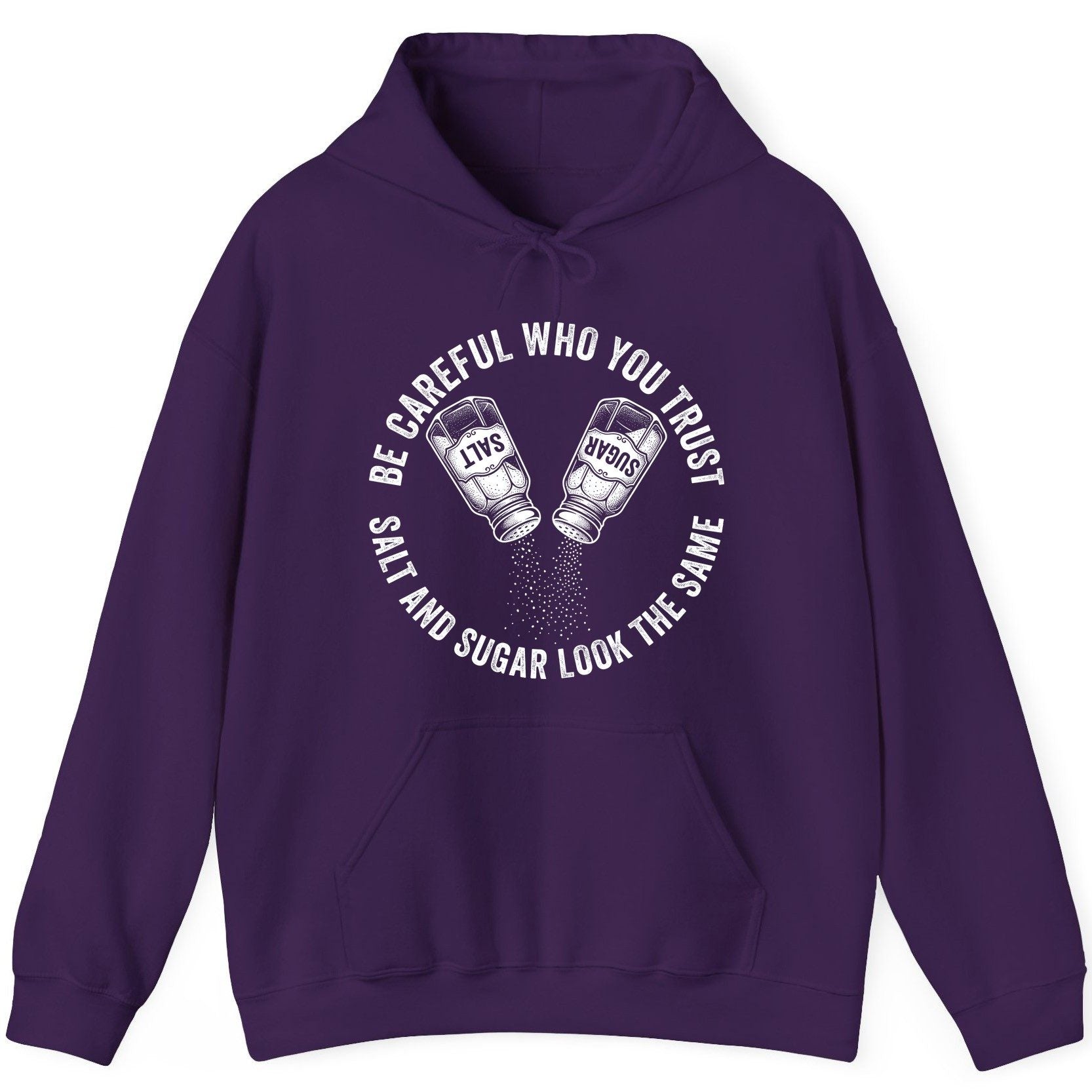 BE Careful WHO YOU TRUST SALT AND SUGAR LOOK THE SAME Hoodie - product mockup - Purple