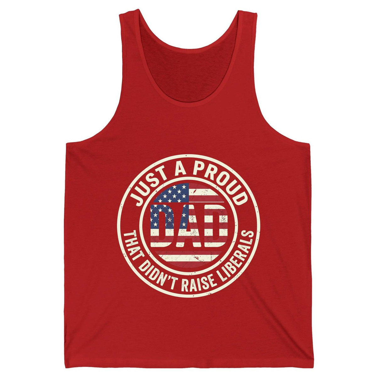 Just a Proud Dad That Didn't Raise Liberals patriotic fatherhood Tank Top Red product mockup