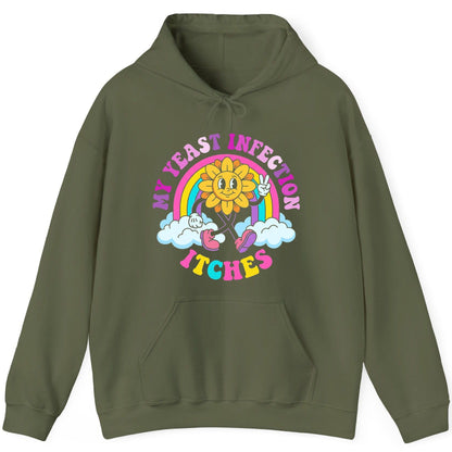 My Yeast Infection Itches Funny Sarcastic Humor Hoodie - product mockup - Military Green