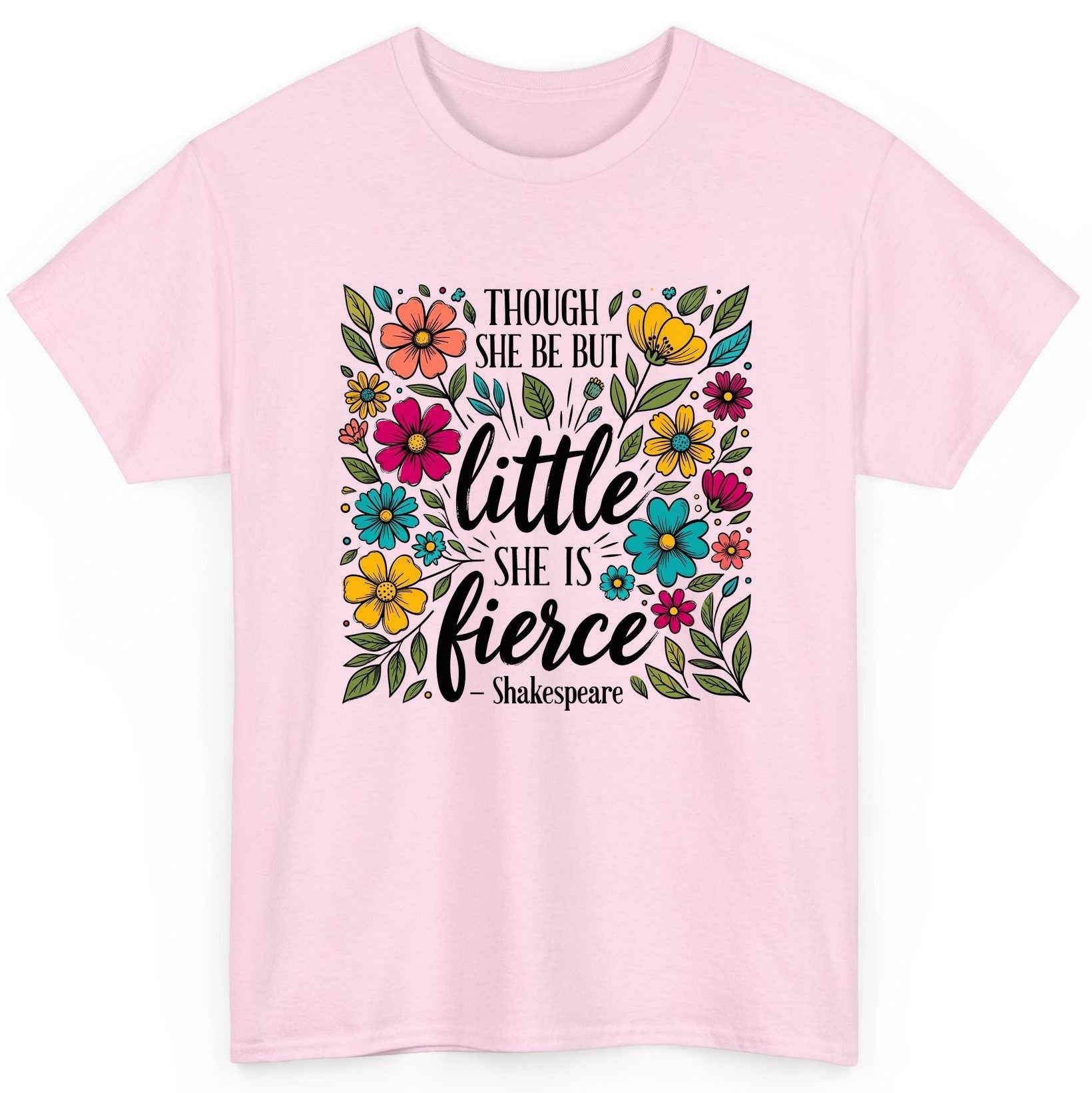 Though She Be but Little, She Is Fierce - Shakespeare shakespeare quote T-Shirt Light Pink product mockup