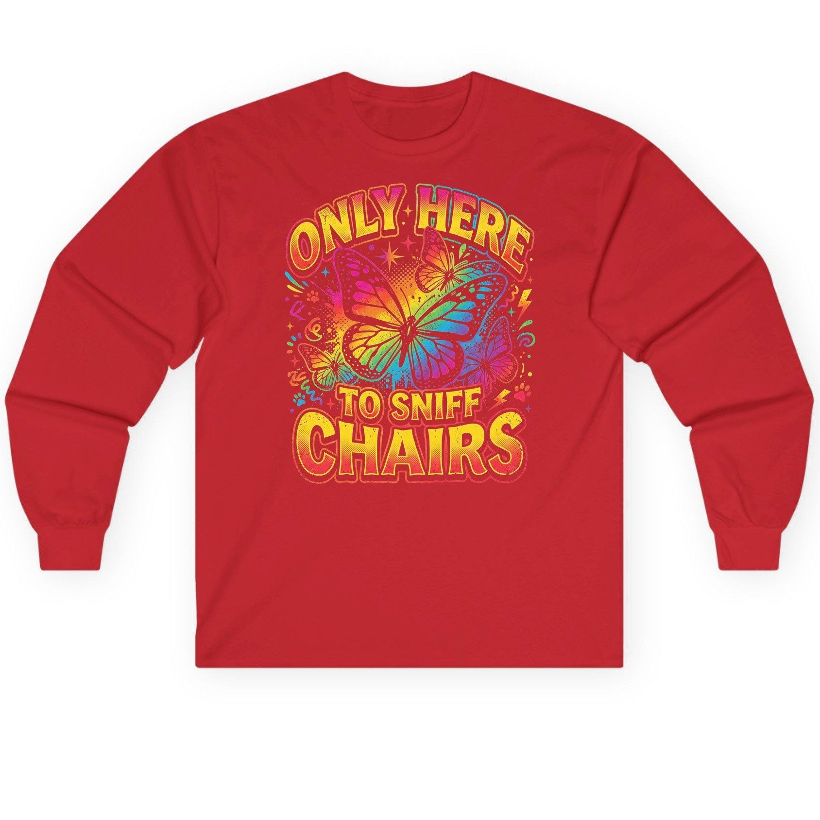 ONLY HERE TO SNIFF CHAIRS Funny Meme Long Sleeve Tee - product mockup - Red