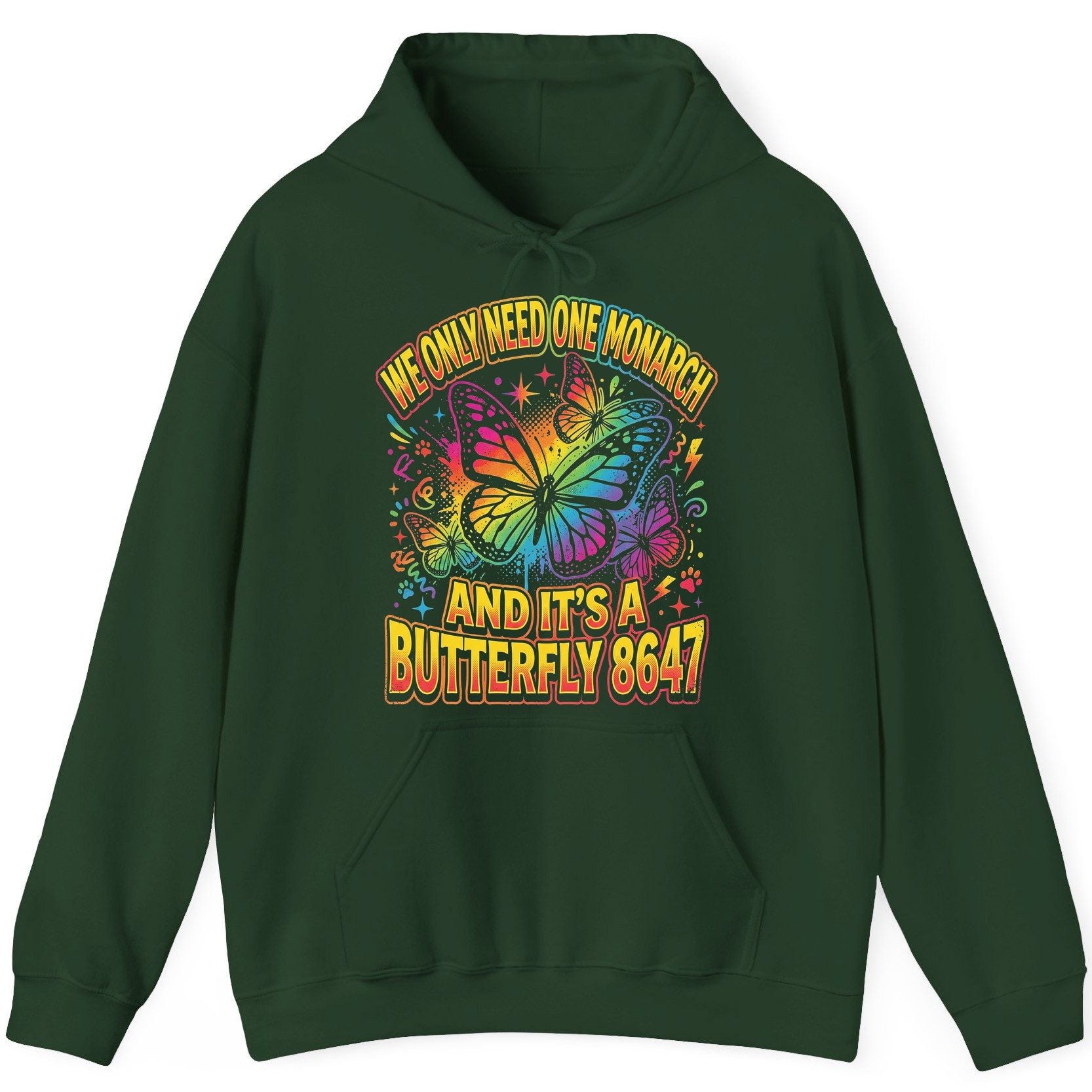 WE ONLY NEED ONE Monarch AND IT'S a Butterfly 8647 Hoodie - product mockup - Forest Green
