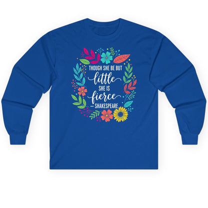 Though She Be but Little She Is Fierce - Shakespeare empowerment Long Sleeve Tee Royal product mockup
