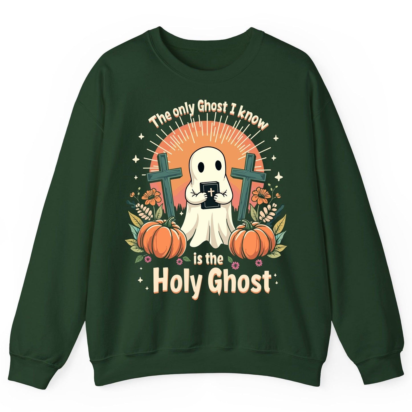 The Only Ghost I Know Is the Holy Ghost christian Halloween Sweatshirt Forest Green product mockup