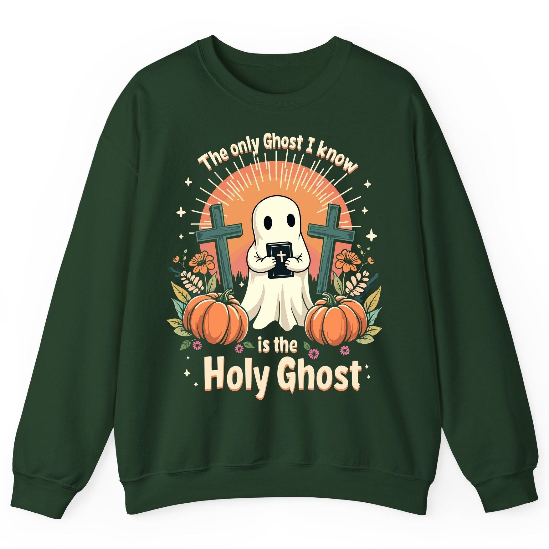 The Only Ghost I Know Is the Holy Ghost christian Halloween Sweatshirt Forest Green product mockup