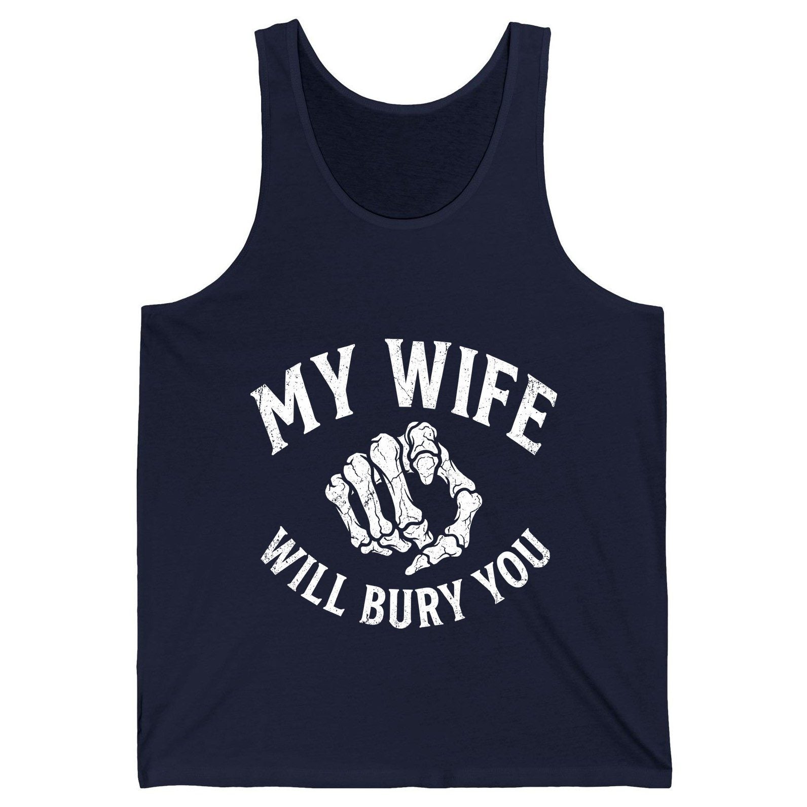 My Wife Will Bury You skeletal hand Tank Top Navy product mockup