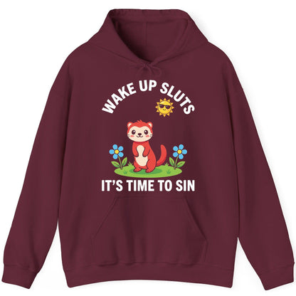 WAKE UP SLUTS IT'S TIME TO SIN Funny Ferret Hoodie - product mockup - Maroon