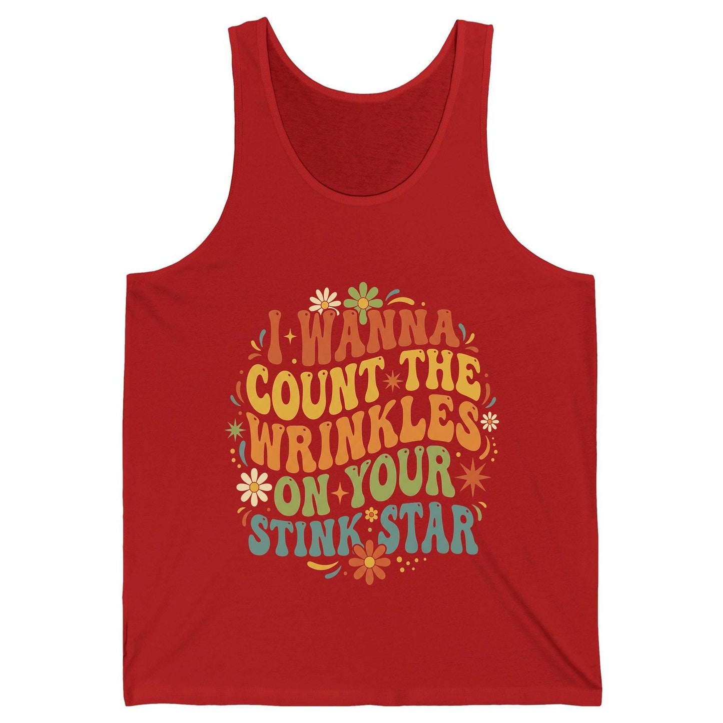 I WANNA COUNT THE Wrinkles ON YOUR STINK STAR Funny Sarcastic Tank Top - product mockup - Red