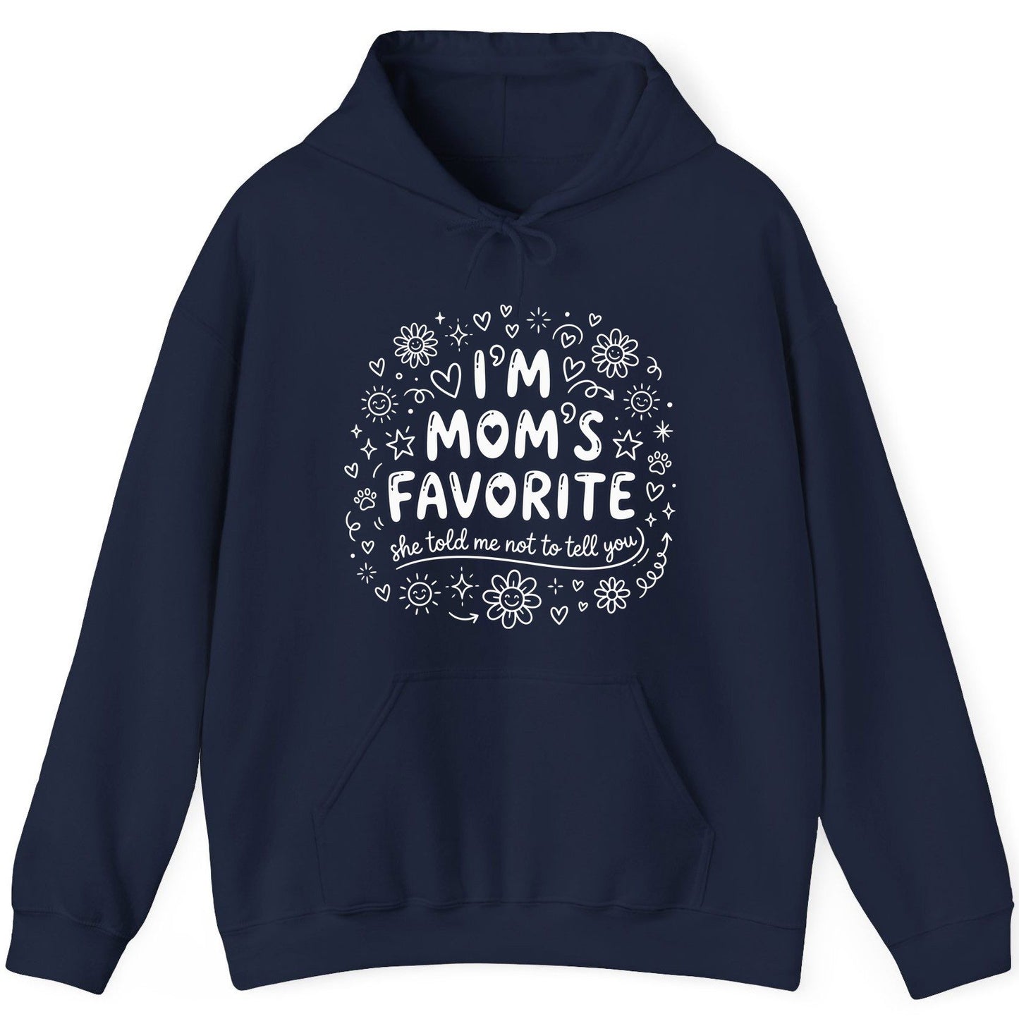 I'm Mom's Favorite (She Told Me Not to Tell You) family humor Hoodie Navy product mockup