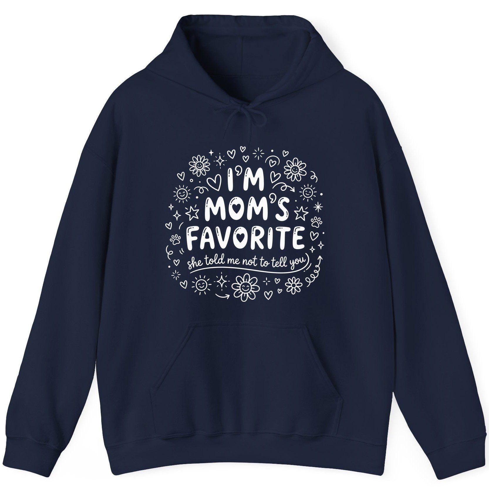 I'm Mom's Favorite (She Told Me Not to Tell You) family humor Hoodie Navy product mockup