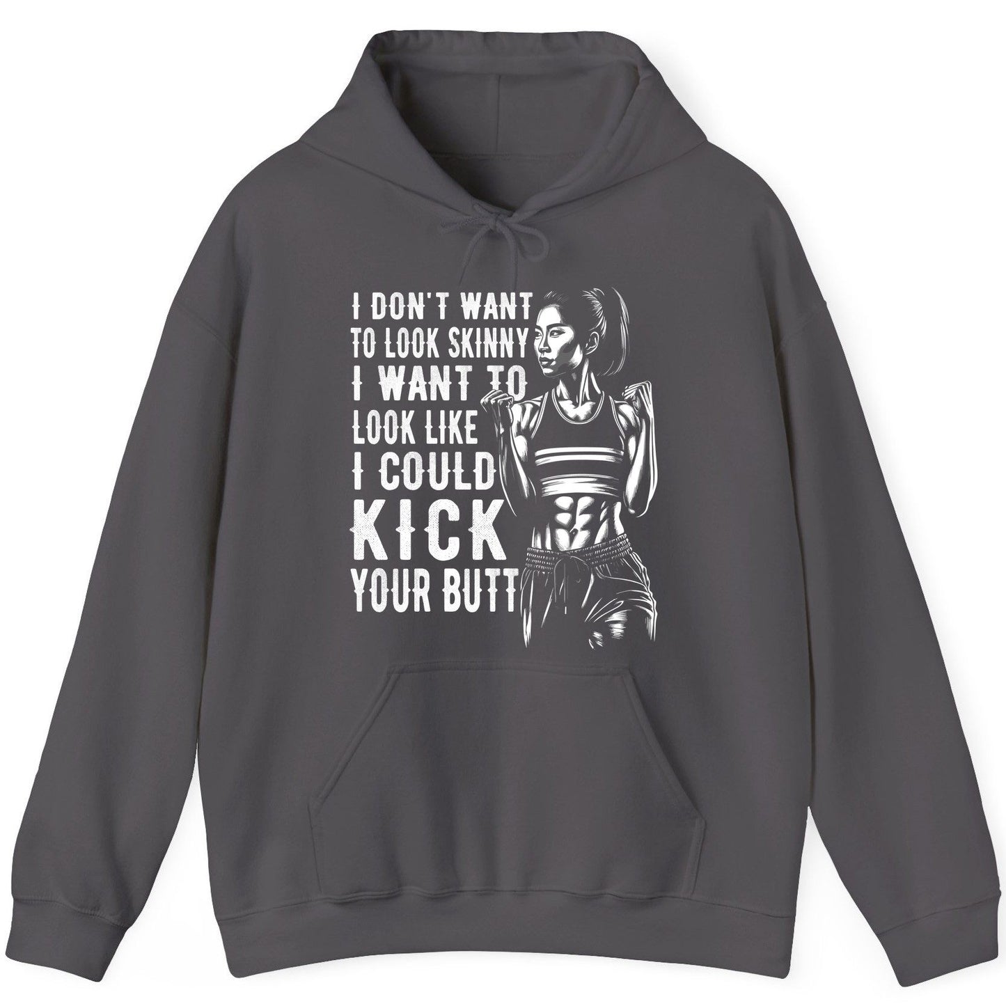 I Don't Want to Look Skinny I Want to Look Like I Could Kick Your Butt women's fitness Hoodie Charcoal product mockup