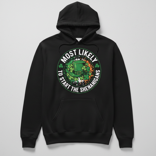Most Likely To Start The Shenanigans St. Patrick's Day Design Hoodie - Black
