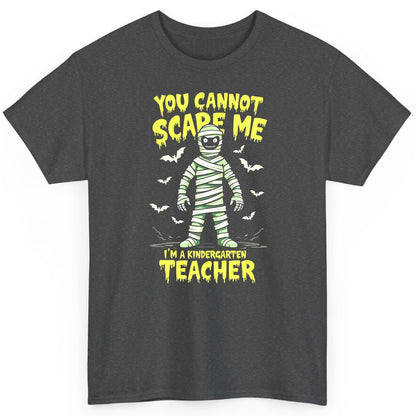You Cannot Scare Me I'm a Kindergarten Teacher kindergarten teacher T-Shirt Dark Heather product mockup