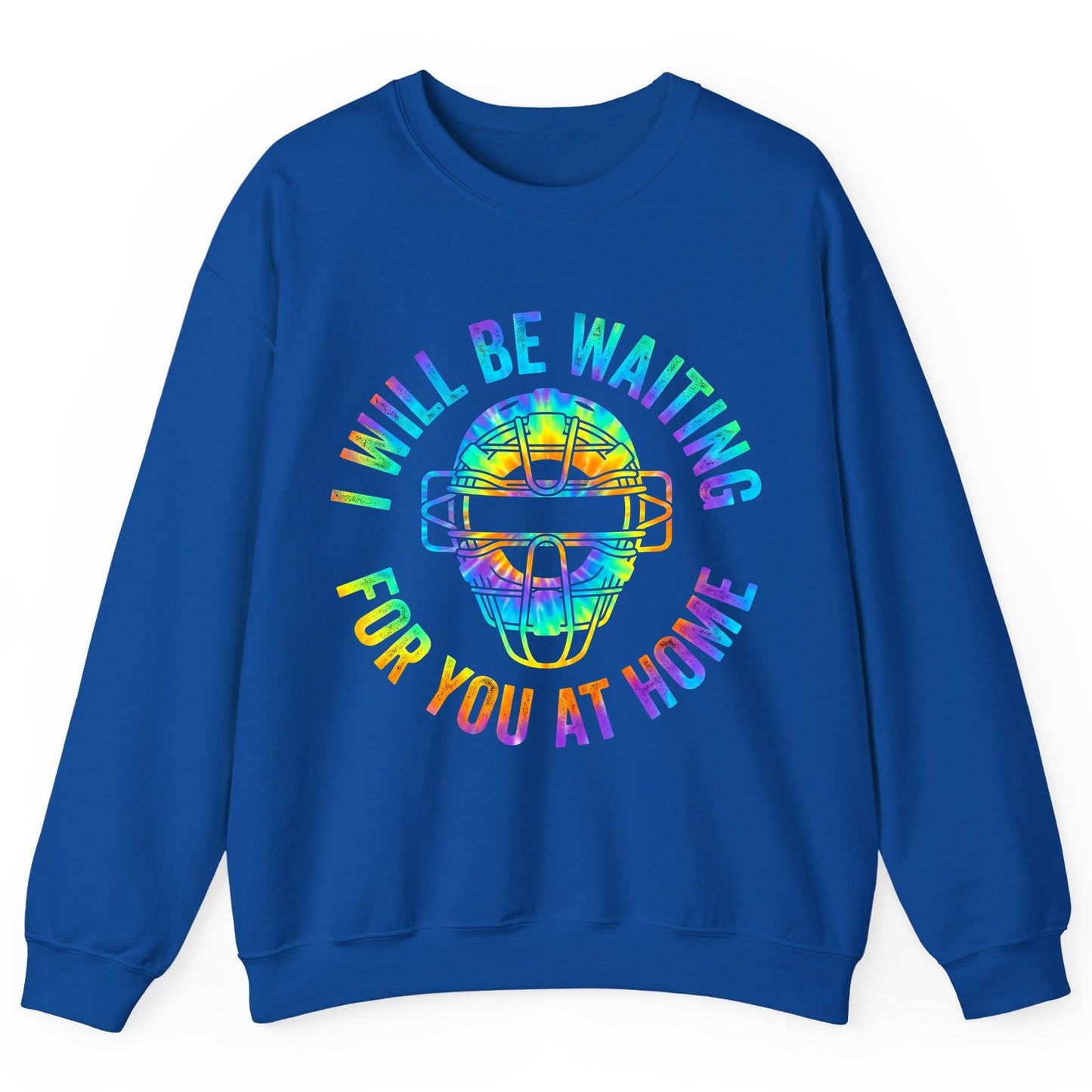I Will Be Waiting for You at Home baseball catcher Sweatshirt Royal product mockup