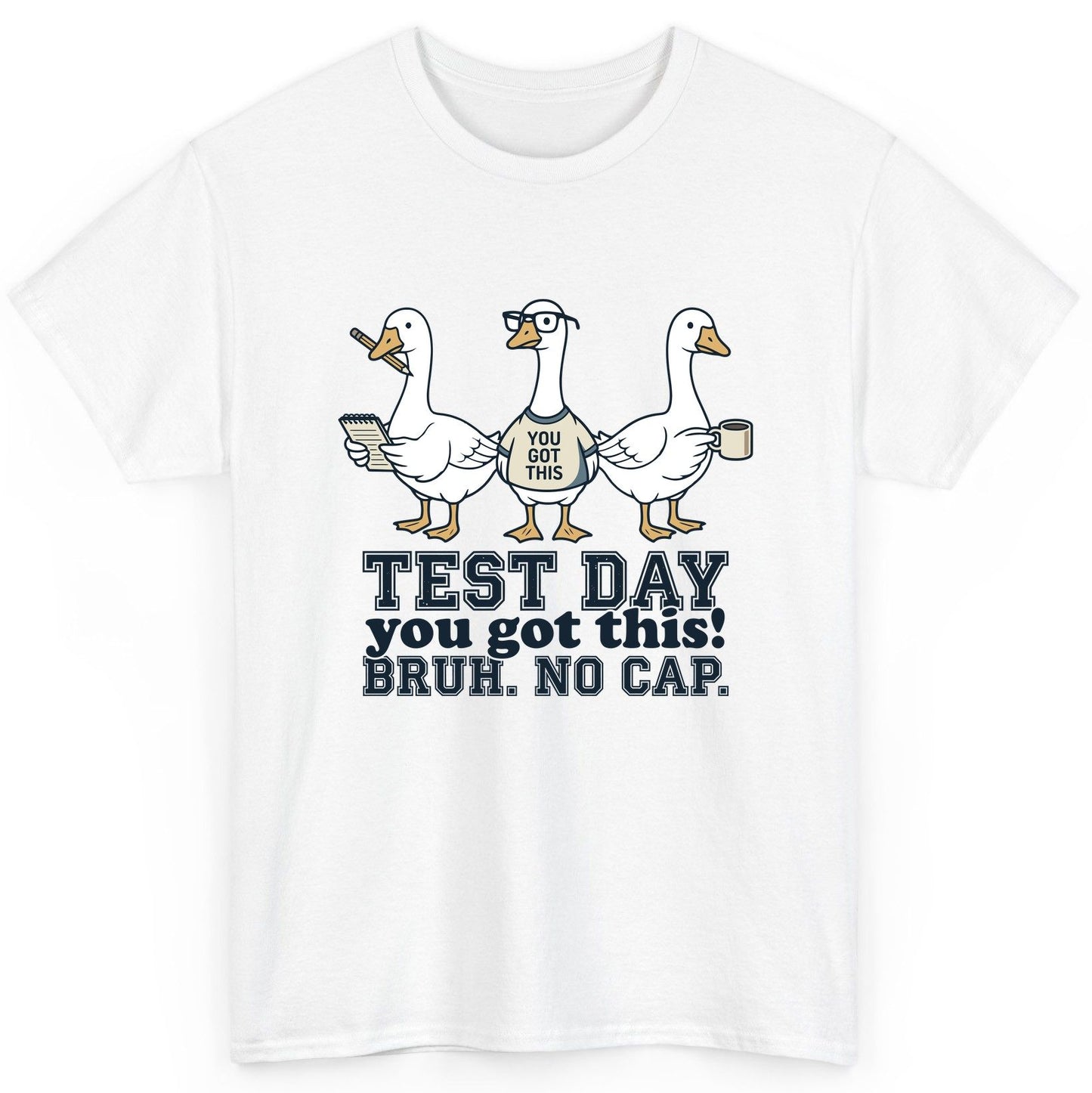 TEST DAY You Got This BRUH NO CAP Funny Students T-Shirt - product mockup - White