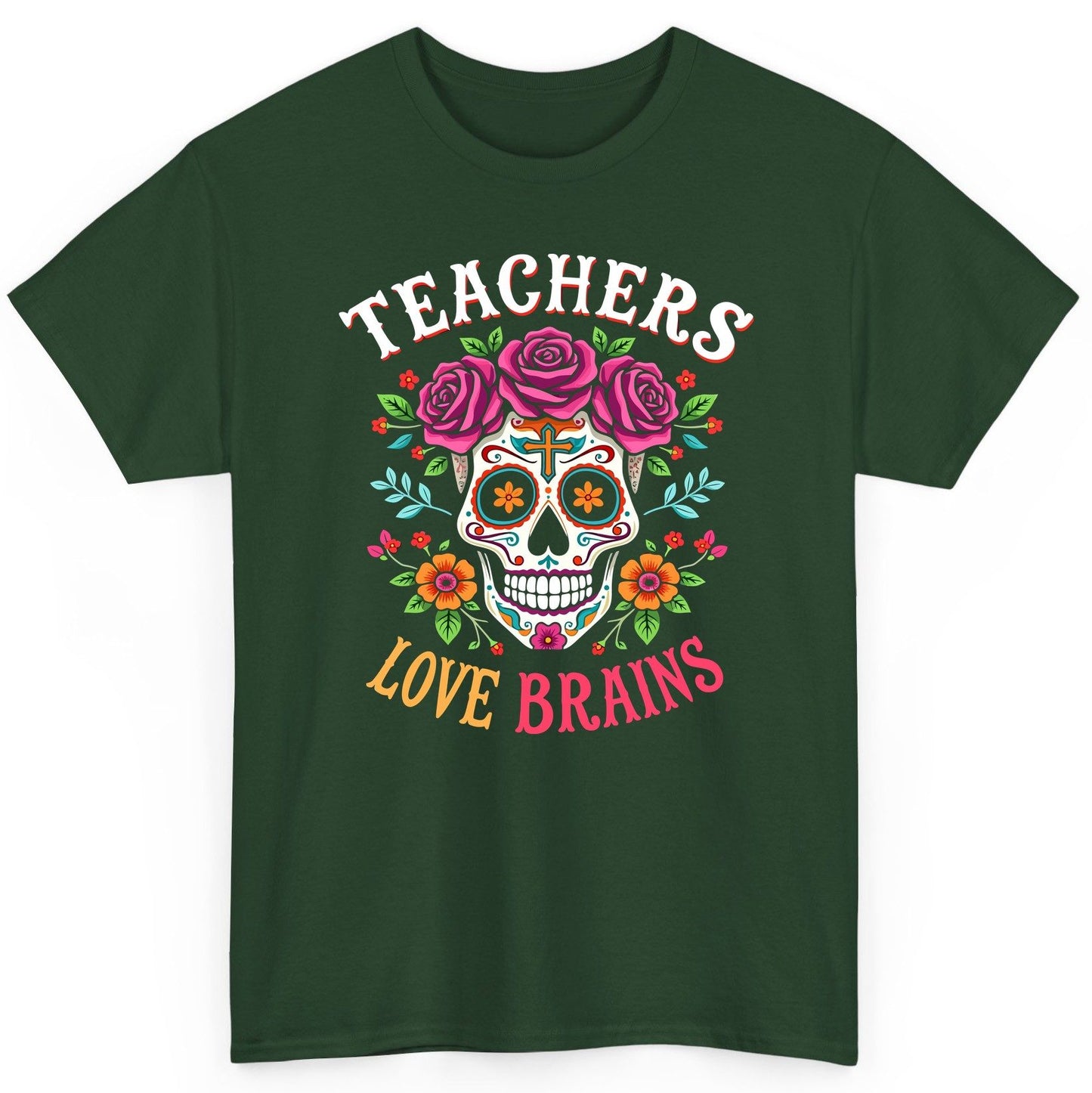 Teachers Love Brains teacher T-Shirt Forest Green product mockup