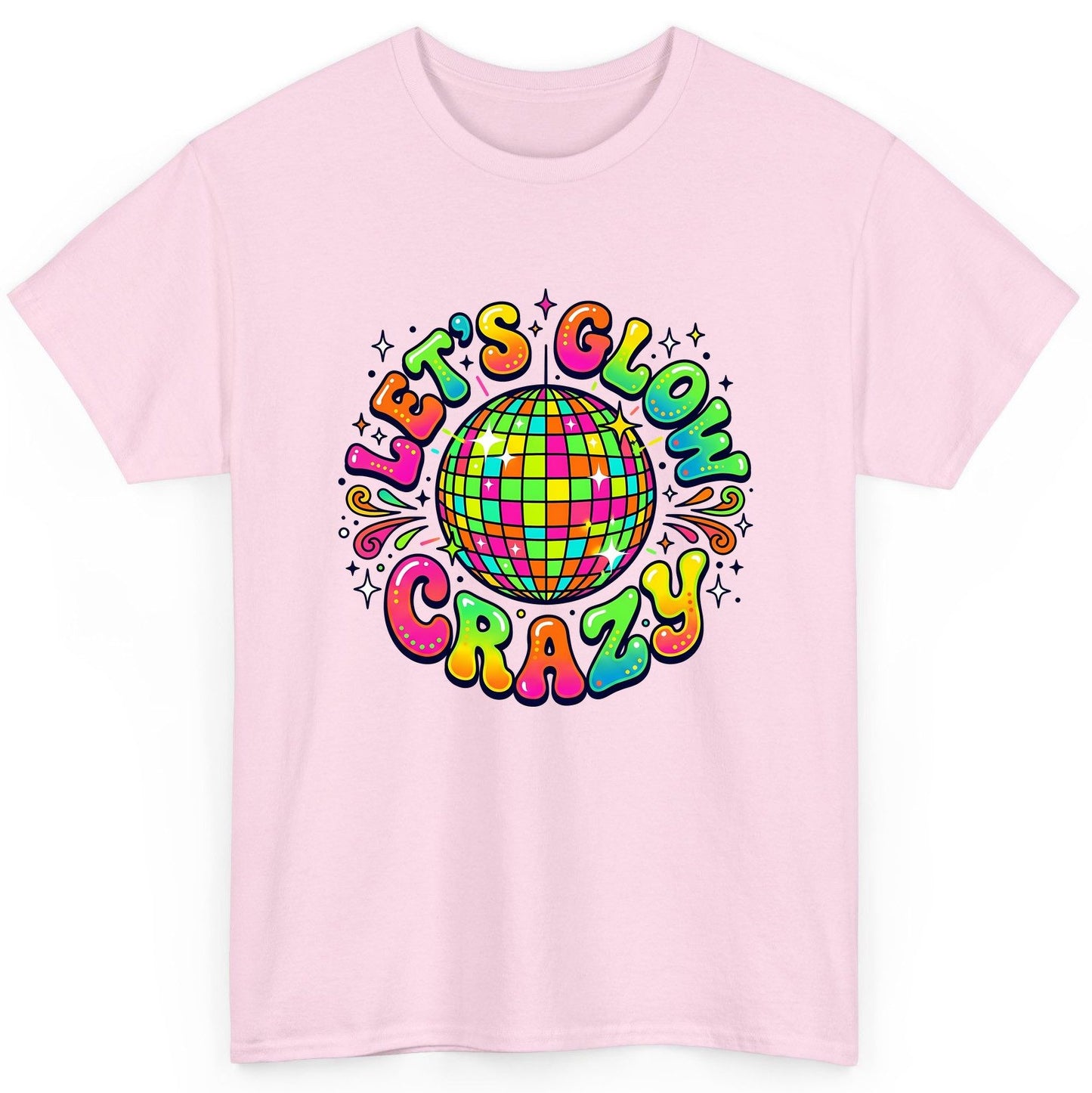 Let's Glow Crazy Retro Party T-Shirt - product mockup - Light Pink