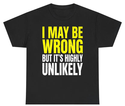 I MAY BE WRONG BUT IT'S HIGHLY Unlikely Youth T-Shirt - product mockup - Black
