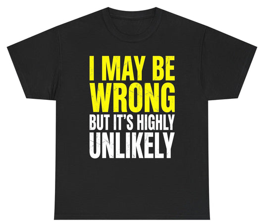 I MAY BE WRONG BUT IT'S HIGHLY Unlikely Youth T-Shirt - product mockup - Black