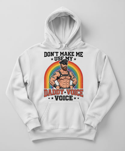 Don't Make Me Use My Daddy Voice Funny Gay Bear Pride Hoodie - White