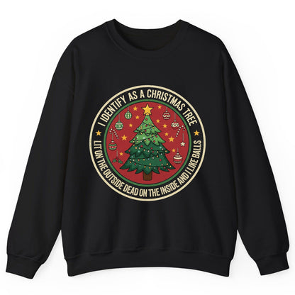 I Identify as a Christmas Tree Lit on the Outside Dead on the Inside and I Like Balls funny Christmas Sweatshirt Black