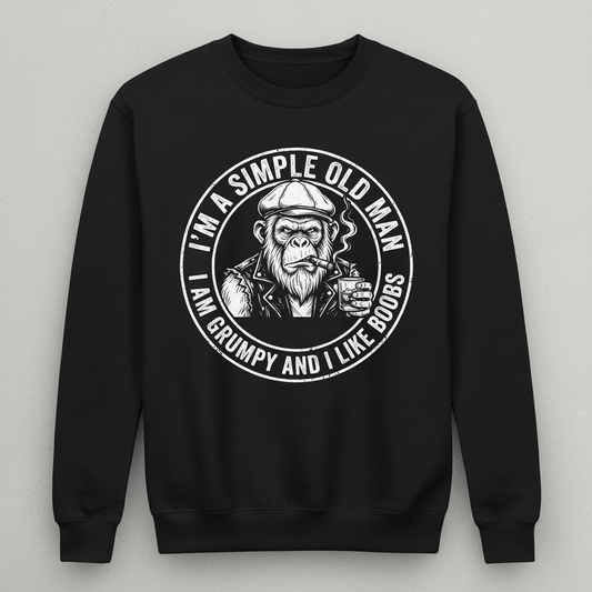 I'm A Simple Old Man Grumpy Ape Funny Quote Sweatshirt - Black