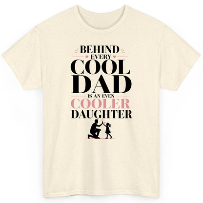 Behind Every Cool Dad Is an Even Cooler Daughter father and daughter T-Shirt Natural product mockup