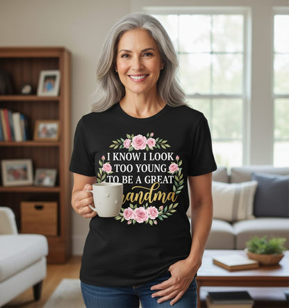 I KNOW I LOOK TOO YOUNG TO BE a GREAT Grandma T-Shirt - lifestyle model mockup - Black