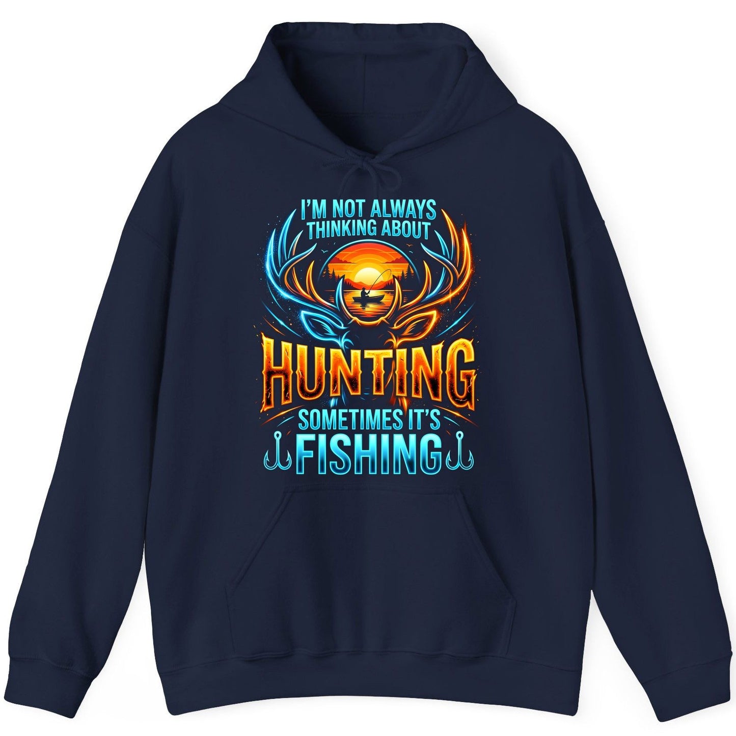 I'm Not Always Thinking About Hunting Sometimes It's Fishing hunting and fishing Hoodie Navy product mockup