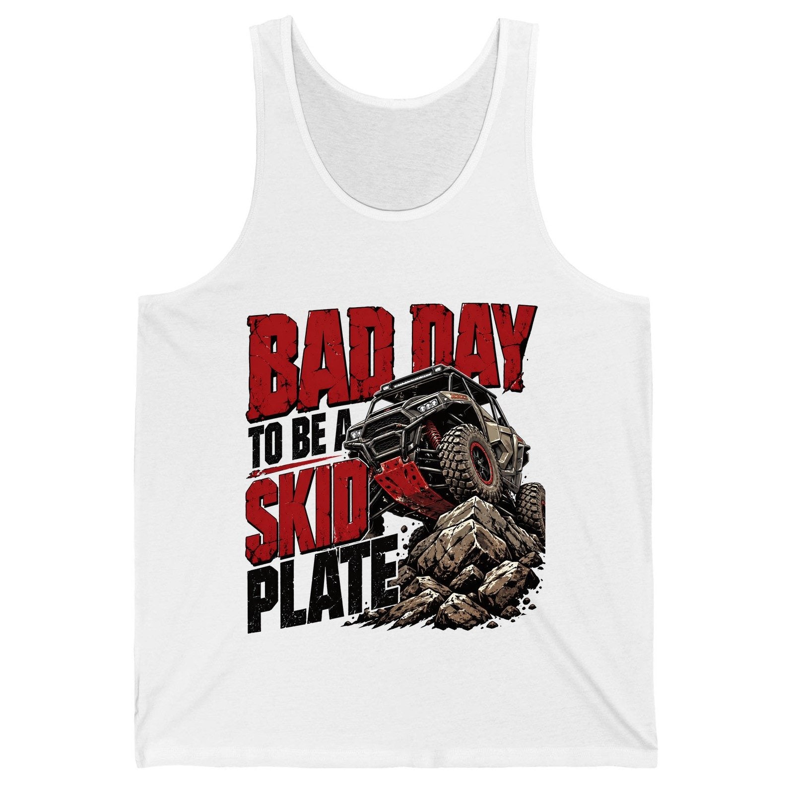 Bad Day to Be a Skid Plate Off-Roading Tank Top - product mockup - White