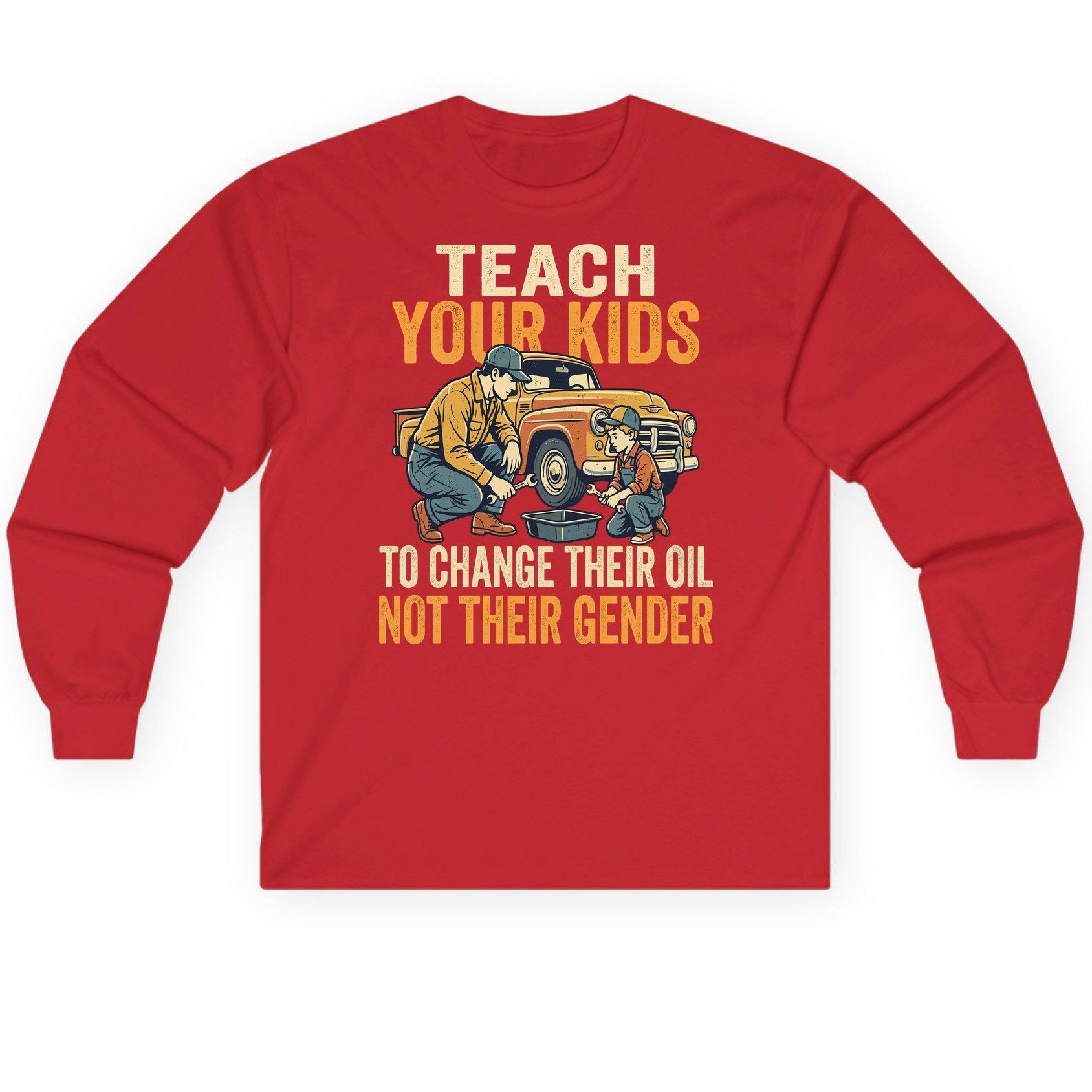 Teach Your Kids to Change Their Oil Not Their Gender father and son car repair Long Sleeve Tee Red product mockup