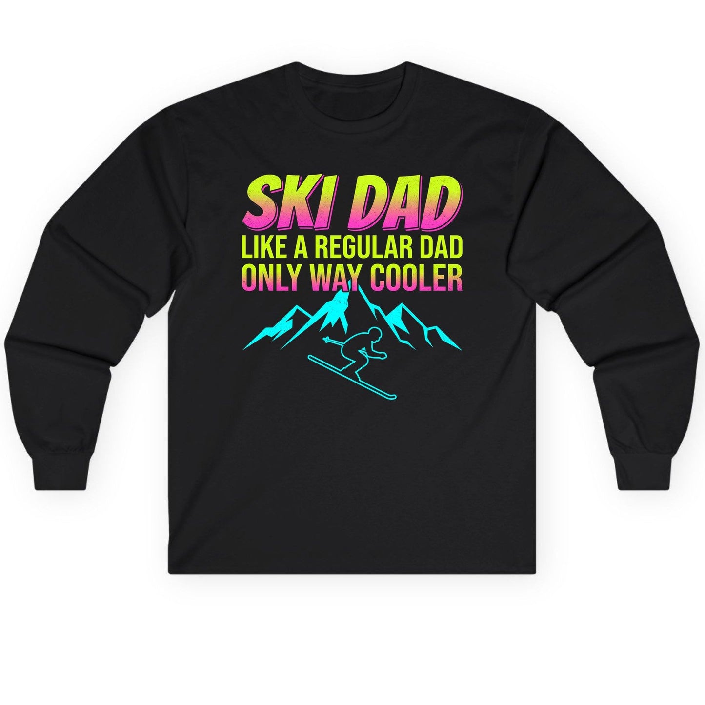 Ski Dad Like a Regular Dad Only Way Cooler skiing Long Sleeve Tee Black product mockup
